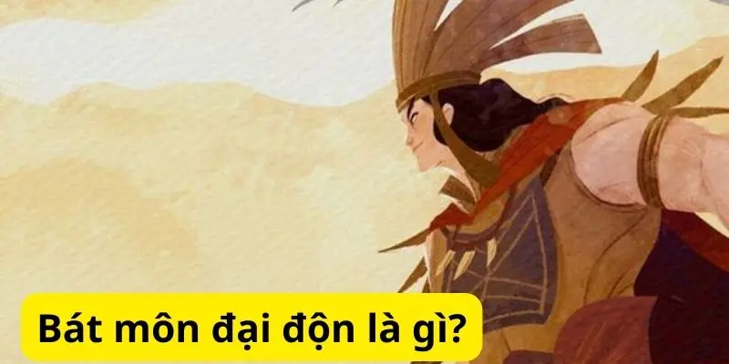 Bát môn đại độn là gì?