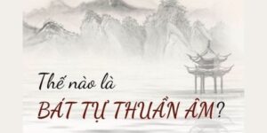 Bát tự thuần âm là gì?