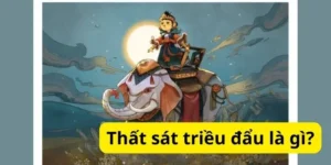 Thất sát triều đẩu là gì?