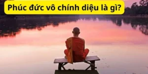 Phúc đức vô chính diệu là gì?