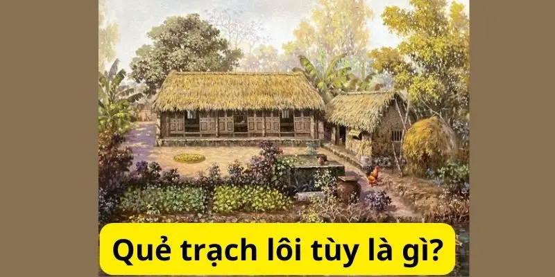 Quẻ trạch lôi tùy là gì?